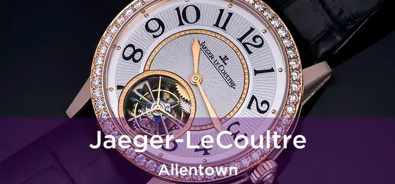 Jaeger-LeCoultre Allentown