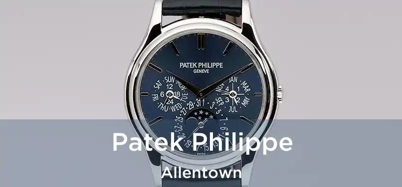 Patek Philippe Allentown