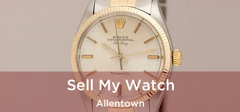 Sell My Watch Allentown