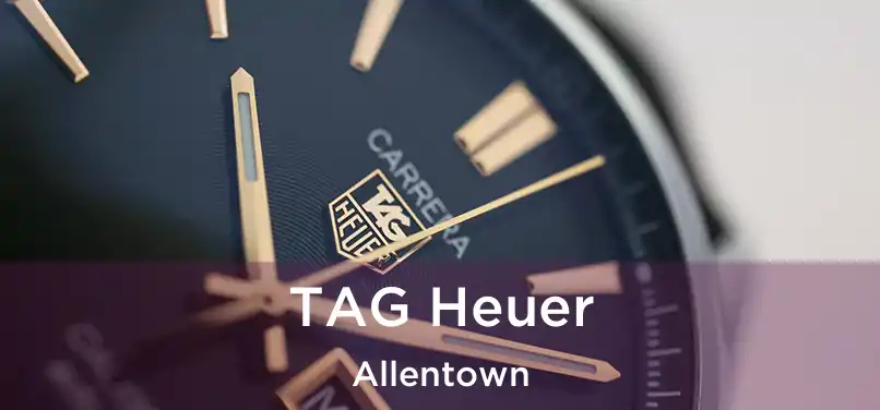 TAG Heuer Allentown