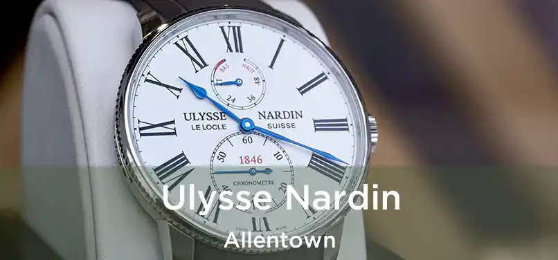 Ulysse Nardin Allentown