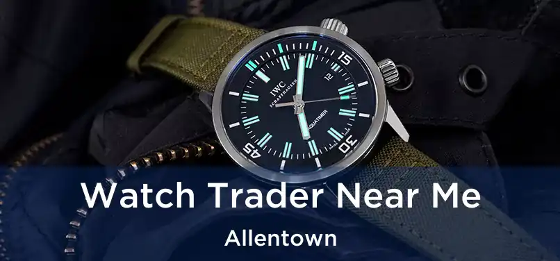 Watch Trader Near Me Allentown